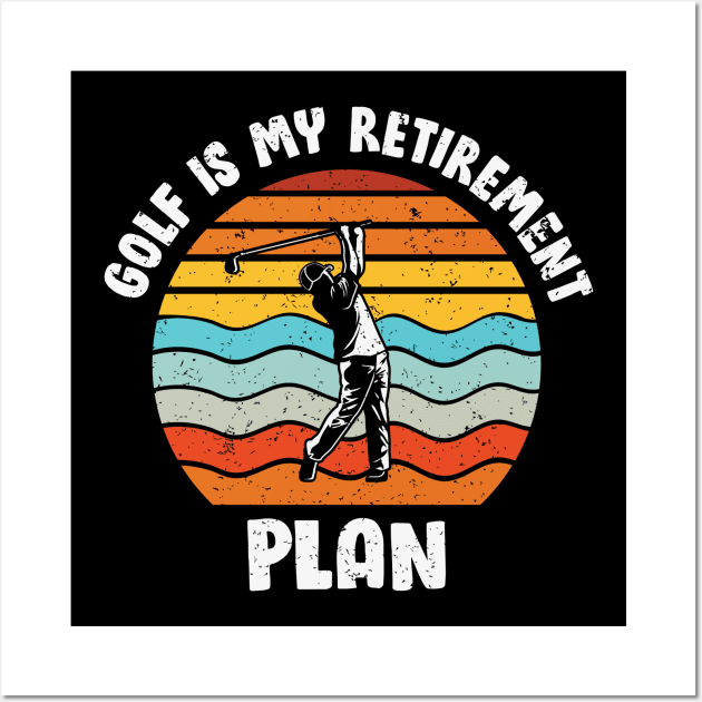 vintage retro golf is my retirement plan Wall Art by Tee-riffic Topics